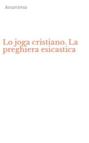Lo joga cristiano. La preghiera esicastica
