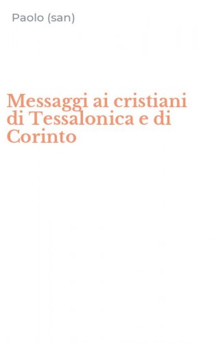 Messaggi ai cristiani di Tessalonica e di Corinto