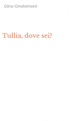 Tullia, dove sei?