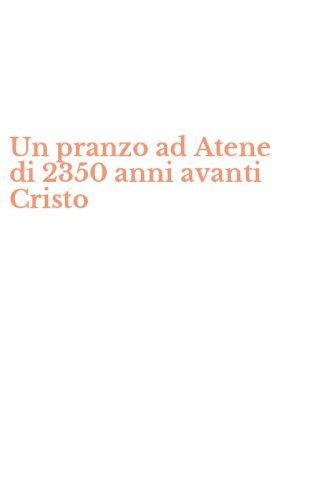 Un pranzo ad Atene di 2350 anni avanti Cristo