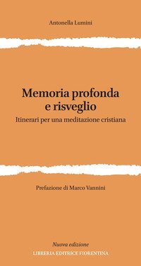 Memoria profonda e risveglio. Itinerari per una meditazione cristiana