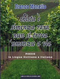 Chista &egrave; simenza rara nun si trova 'nmenzu a via. Poesie in lingua siciliana e italiana
