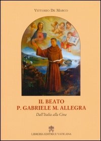 Il beato p. Gabriele M. Allegra. Dall'Italia alla Cina - DALL'ITALIA ALLA CINA