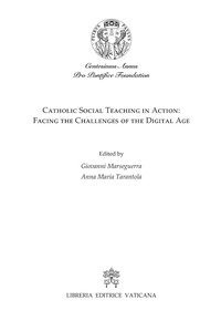 CATHOLIC SOCIAL TEACHING IN ACTION: FACING THE CHALLENGES OF THE DIGITAL AGE