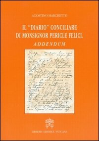 Il diario conciliare di monsignor Pericle Felici. Addendum - ADDENDUM