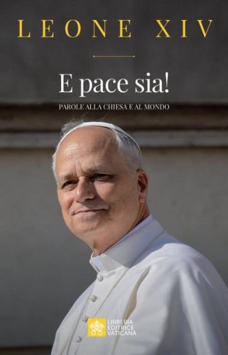 E PACE SIA! - Parole alla Chiesa e al Mondo