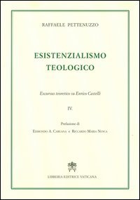ESISTENZIALISMO TEOLOGICO. EXCURSUS TEORETICO SU ENRICO CASTELLI