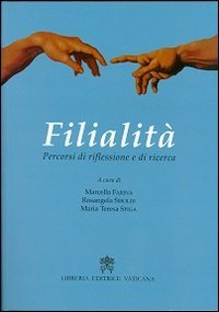 Filialit&agrave;. Percorsi di riflessione e di ricerca - PERCORSI DI RIFLESSIONE E DI RICERCA