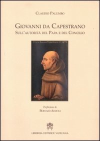 Giovanni da Capestrano. Sull'autorit&agrave; del Papa e del Concilio - SULL'AUTORITA' DEL PAPA E DEL CONCILIO