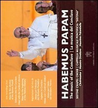 HABEMUS PAPAM. LE MUSICHE DEL CONCLAVE - LE MUSICE DEL CONCLAVE