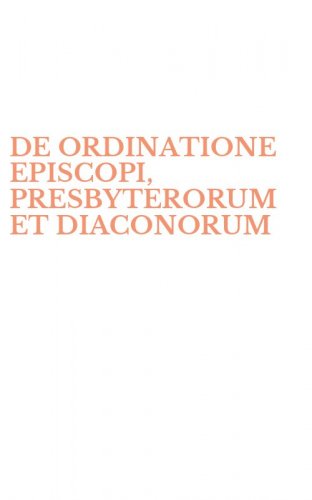 DE ORDINATIONE EPISCOPI, PRESBYTERORUM ET DIACONORUM