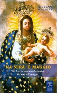 'Na sera 'e maggio. Con Maria, mano nella mano, nel mese di maggio - CON MARIA, MANO NELLA MANO, NEL MESE DI MAGGIO