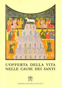 L'offerta della vita nelle cause dei santi - DI PAPA FRANCESCO