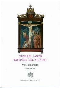 Venerd&igrave; santo, passione del Signore. Via crucis 2015