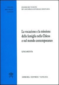 La vocazione e la missione della famiglia nella Chiesa e nel mondo contemporaneo. Lineamenta - LINEAMENTA