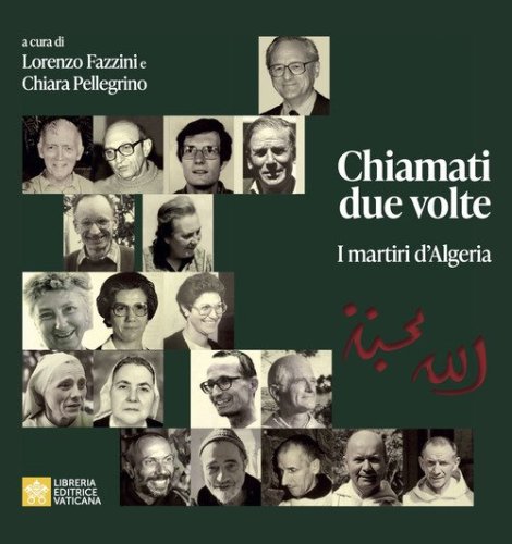 Chiamati due volte. I martiri in Algeria