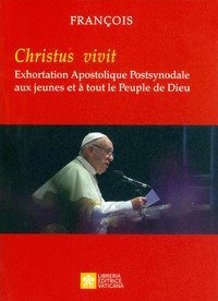 &laquo;Christus vivit&raquo;. Exhortation apostolique post-synodale aux jeunes et &agrave; tout le peuple de Dieu