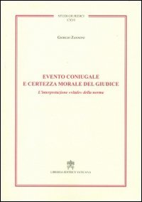 Evento coniugale e certezza morale del giudice. L'interpretazione &laquo;vitale&raquo; della norma