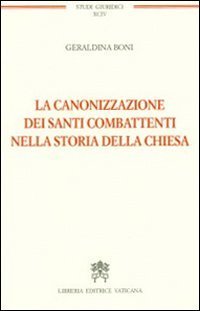 La canonizzazione dei santi combattenti nella storia della Chiesa