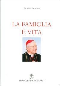 La famiglia &egrave; vita
