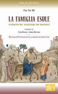 La famiglia esule. attualit&agrave; del magistero sui migranti