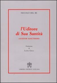 L'uditore di sua santit&agrave;. Auditor sanctissimi