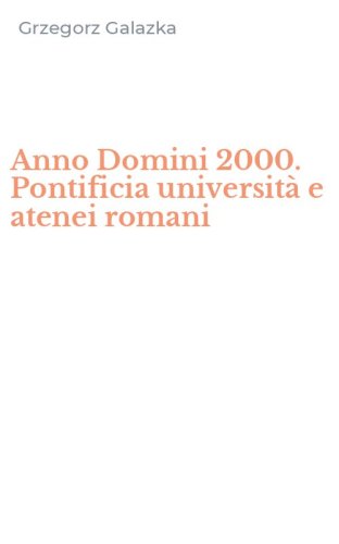 Anno Domini 2000. Pontificia universit&agrave; e atenei romani