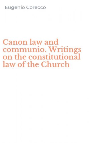 Canon law and communio. Writings on the constitutional law of the Church