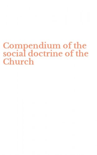 Compendium of the social doctrine of the Church