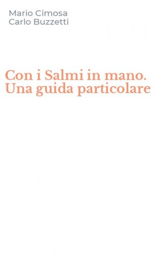 Con i Salmi in mano. Una guida particolare