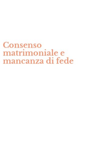 Consenso matrimoniale e mancanza di fede