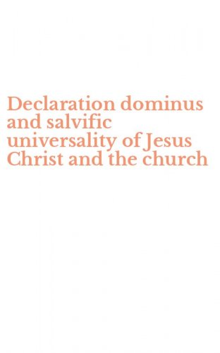 Declaration dominus and salvific universality of Jesus Christ and the church
