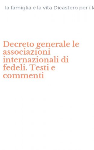 Decreto generale le associazioni internazionali di fedeli. Testi e commenti