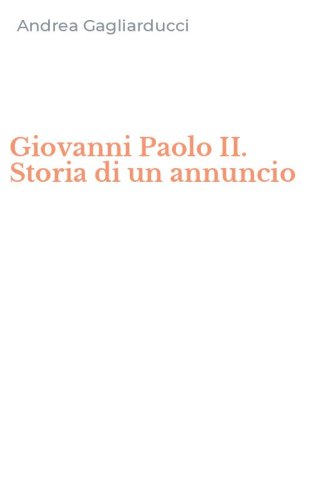Giovanni Paolo II. Storia di un annuncio
