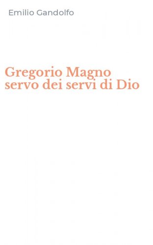 Gregorio Magno servo dei servi di Dio