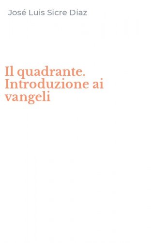 Il quadrante. Introduzione ai vangeli