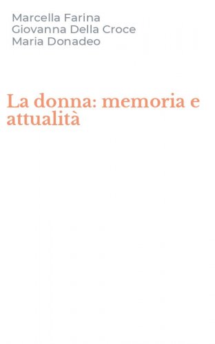 La donna: memoria e attualit&agrave;