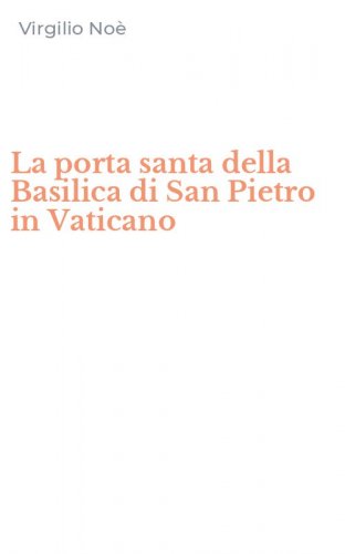 La porta santa della Basilica di San Pietro in Vaticano