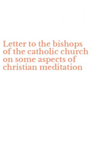 Letter to the bishops of the catholic church on some aspects of christian meditation