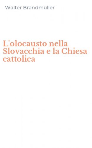 L'olocausto nella Slovacchia e la Chiesa cattolica