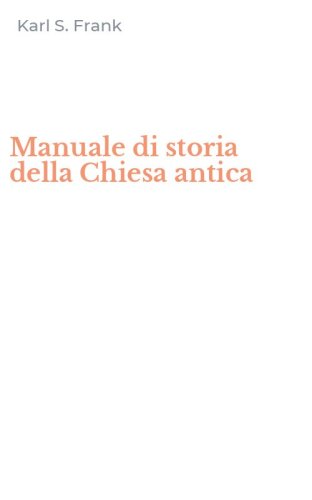Manuale di storia della Chiesa antica