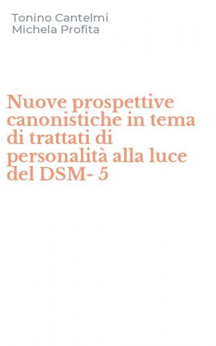 Nuove prospettive canonistiche in tema di trattati di personalit&agrave; alla luce del DSM-5