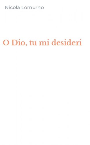 O Dio, tu mi desideri