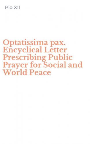 Optatissima pax. Encyclical Letter Prescribing Public Prayer for Social and World Peace