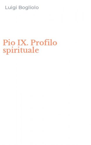 Pio IX. Profilo spirituale