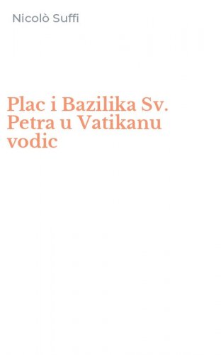 Plac i Bazilika Sv. Petra u Vatikanu vodic