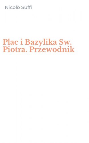 Plac i Bazylika Sw. Piotra. Przewodnik