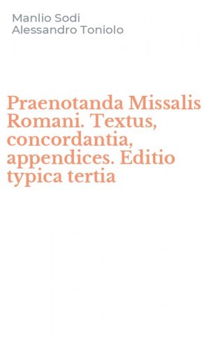 Praenotanda Missalis Romani. Textus, concordantia, appendices. Editio typica tertia