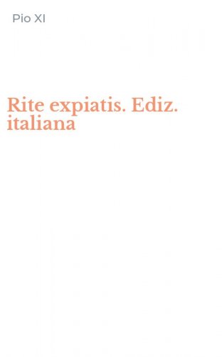 Rite expiatis. Ediz. italiana
