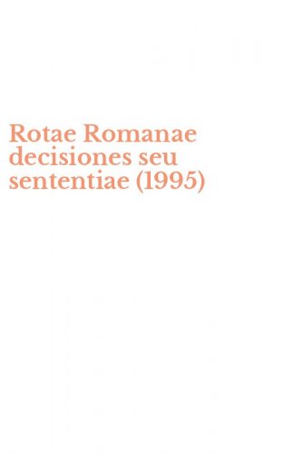 Rotae Romanae decisiones seu sententiae (1995)